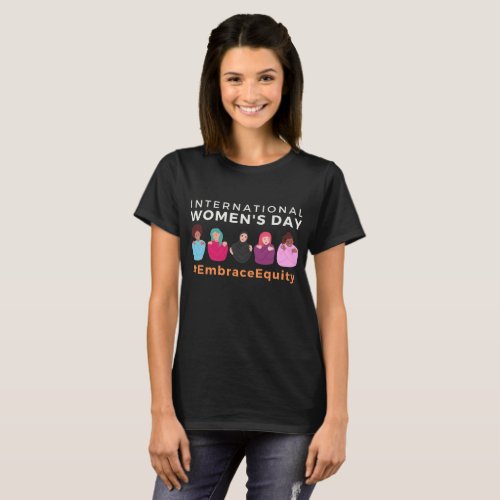 Embrace Equity International Womens Day  T_Shirt