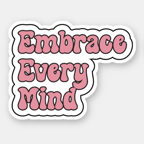 Embrace Every Mind Pink Neurodiversity Sticker