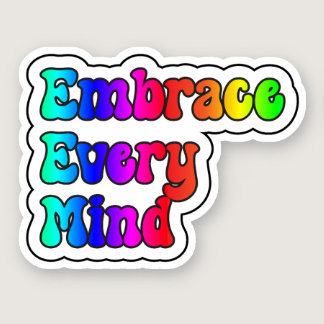 Embrace Every Mind Rainbow Neurodiversity Sticker