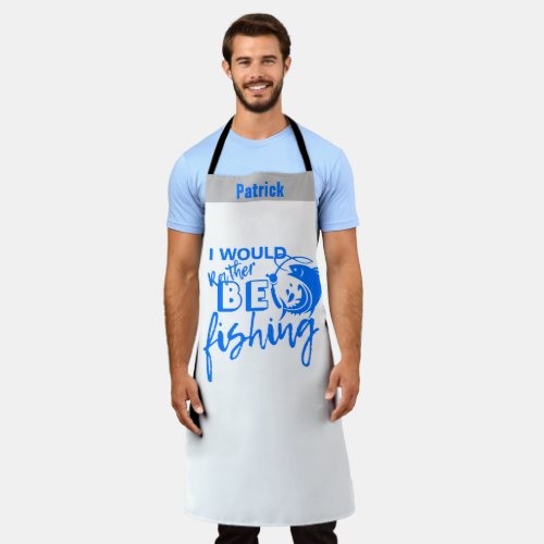 Embrace Fishing Over Cooking Custom Funny Chef Apron