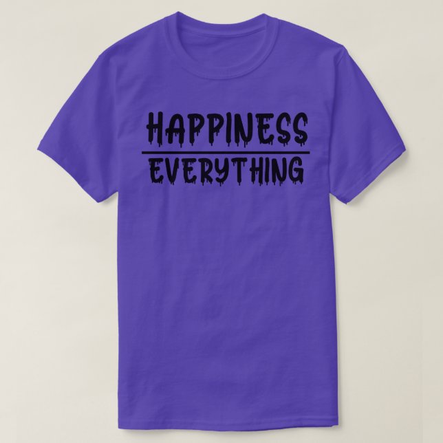 Embrace Happiness Over Everything T-Shirt (Design Front)