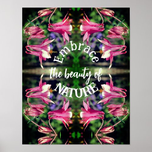 Embrace Nature Columbine Flowers Inspirational Poster