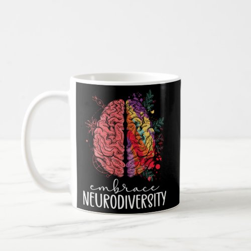 Embrace Neurodiversity Autism Neurodivergent Coffee Mug