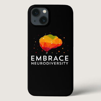 Embrace Neurodiversity For Asd Adhd TouretteS iPhone 13 Case