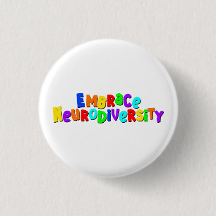 Embrace Neurodiversity Neurodivergent Awareness Button