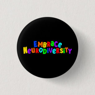 Embrace Neurodiversity   Neurodivergent Awareness Button