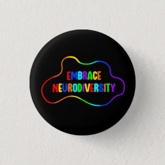 Embrace Neurodiversity | Neurodivergent Awareness  Button