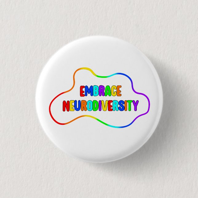 Embrace Neurodiversity | Neurodivergent Awareness Button (Front)