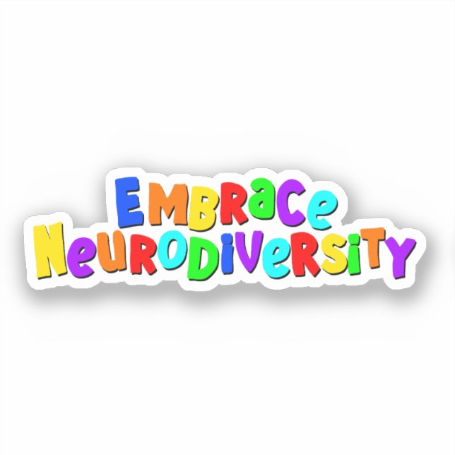 Embrace Neurodiversity | Neurodivergent Awareness Sticker (Front)