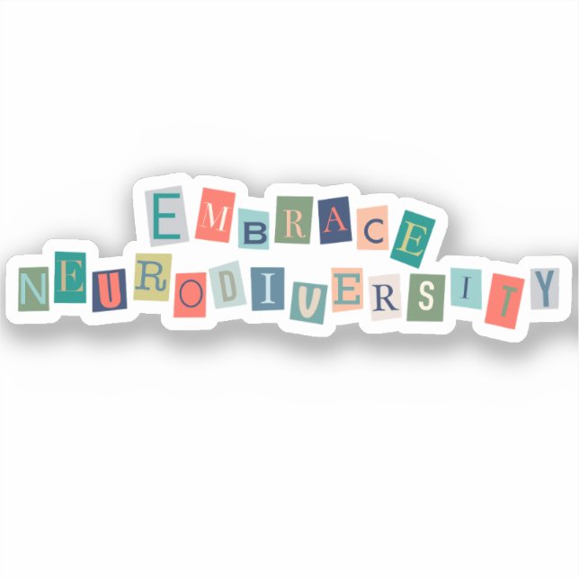 Embrace Neurodiversity | Neurodivergent Awareness Sticker (Front)