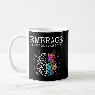 Embrace neurodiversity shirt. This cool neurodiver Coffee Mug