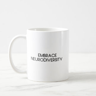 Embrace Neurodiversity | Simple Black Text Coffee Mug