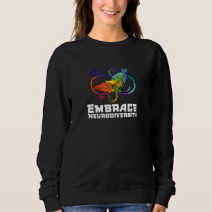 Embrace Neurodiversity Sweatshirt