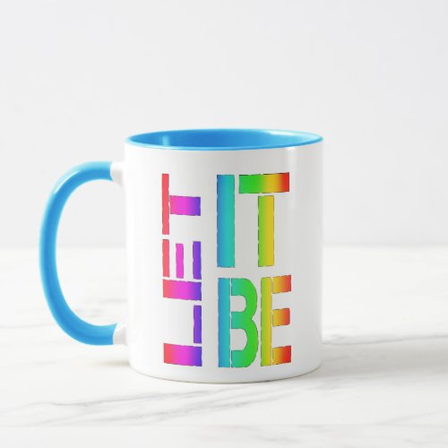 Embrace Positivity Inspirational Let It Be  Mug