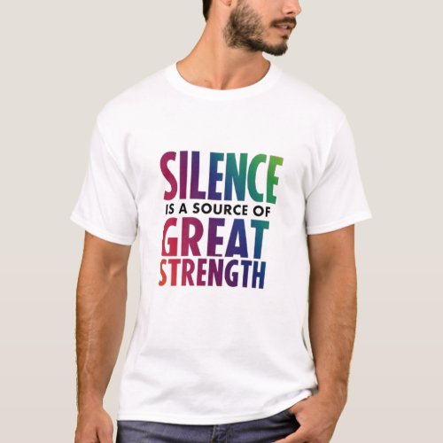 Embrace Strength with Our Silence T_Shirt