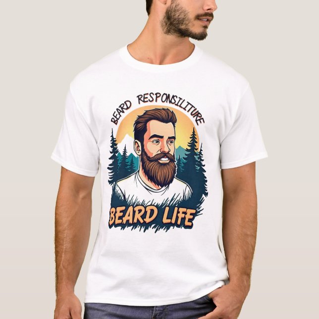 Embrace the Beard Life T-Shirt (Front)