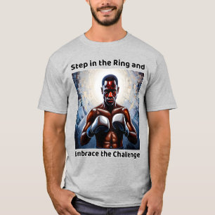 Embrace The Challenge - Boxing T-Shirt