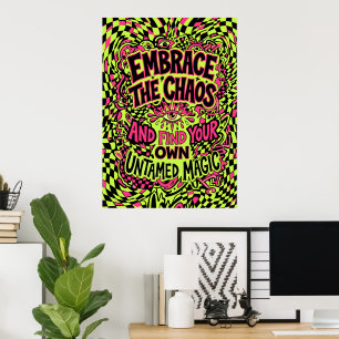 Embrace The Chaos Floral Quote Poster