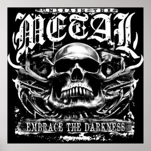 Embrace the darkness, unleash the metal poster