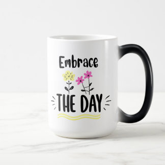 Embrace the Day Inspirational Quote Mug