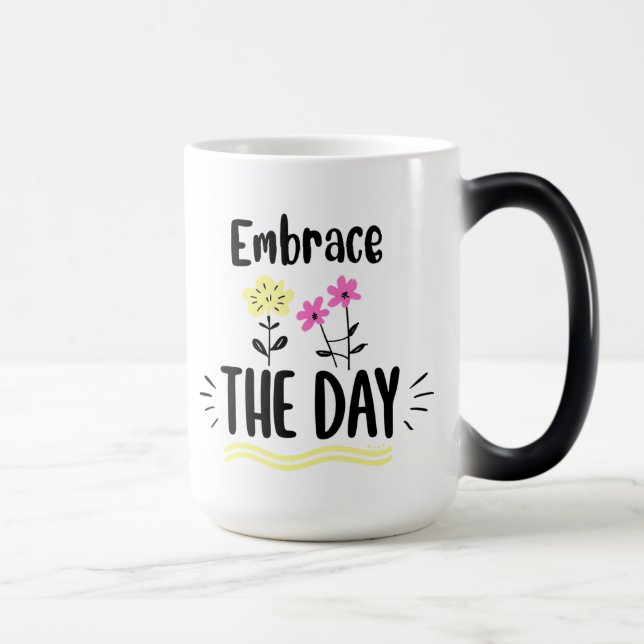 Embrace the Day Inspirational Quote Mug (Right)