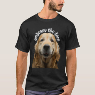 Embrace the Derp Derpy Dog Derpy Golden Retriever  T-Shirt