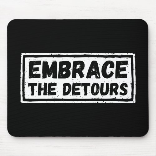 Embrace The Detours Inspirational Quote Mouse Pad