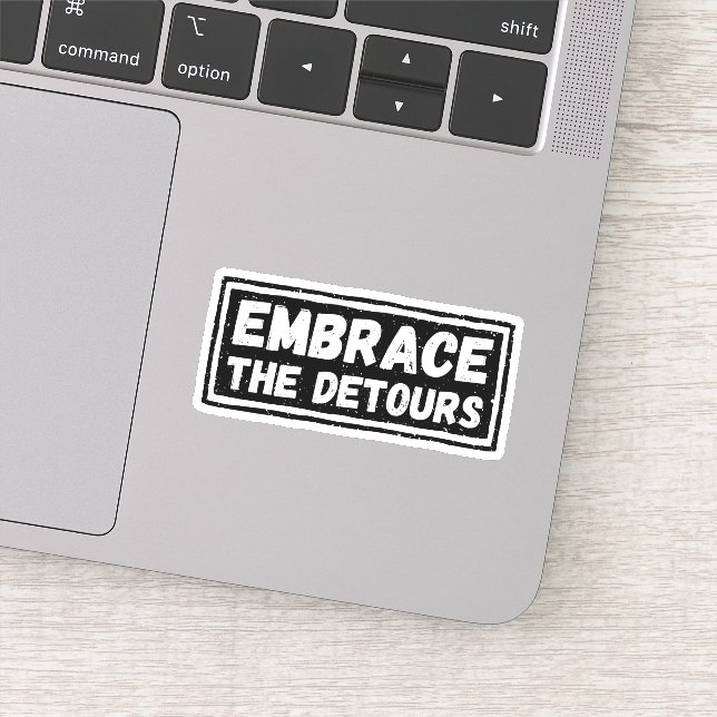 Embrace The Detours Inspirational Quote Sticker (Detail)