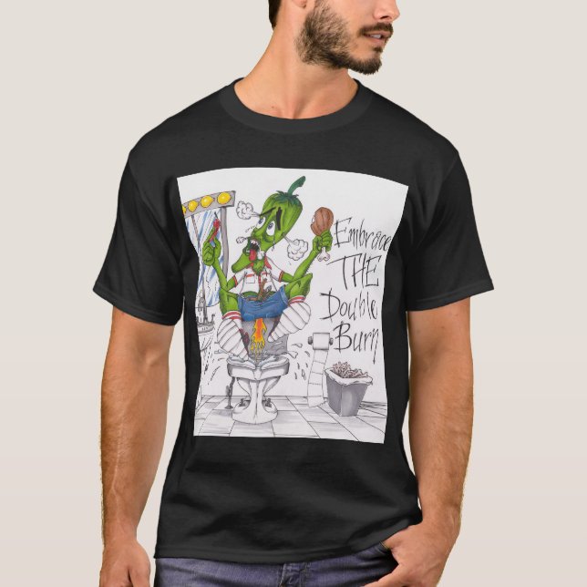 Embrace the Double Burn when you eat spicy food! T-Shirt (Front)
