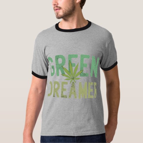 Embrace the Dream Nurture the Green Green Dream T_Shirt