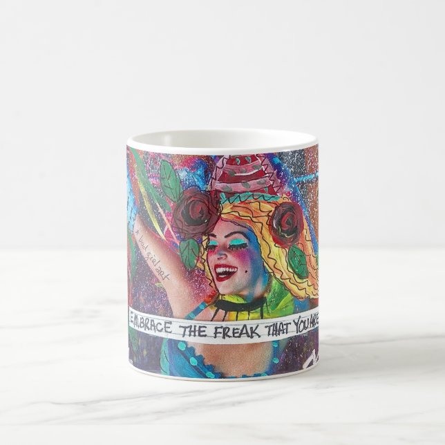 EMBRACE THE FREAK THAT YOU ARE! COFFEE MUG (Center)