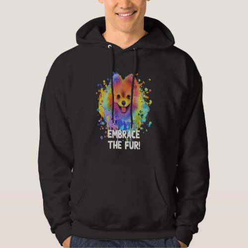 Embrace the Fur  Pomeranian Humor Pom Pom Animal P Hoodie