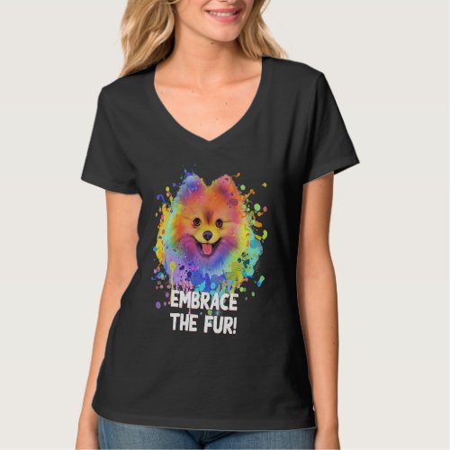 Embrace the Fur  Pomeranian Humor Pom Pom Animal P T_Shirt