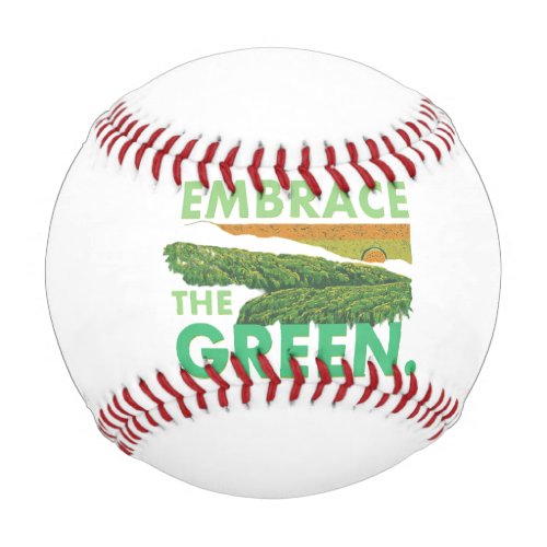Embrace The Green Baseball