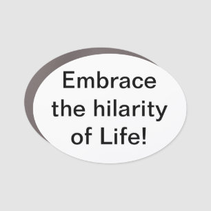 Embrace the hilarity of Life Hankamer Artjunkhaus Car Magnet