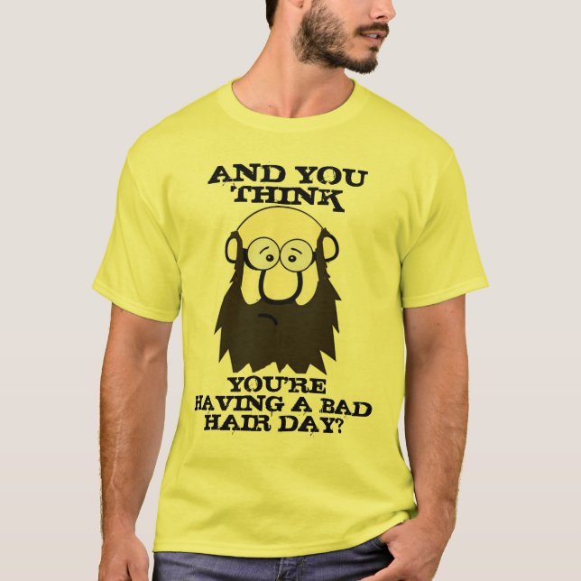 Embrace the Humor, Funny Bad Hair Day Pun Graphic  T-Shirt (Front)