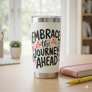 Embrace the Journey Ahead Boho Floral Typography Insulated Tumbler