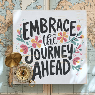 Embrace the Journey Ahead Boho Floral Typography Wooden Box Sign