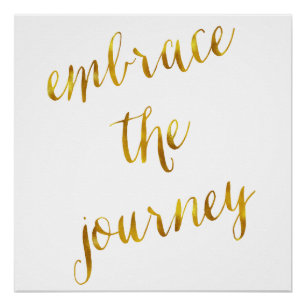 Embrace The Journey Quote Gold Faux Foil Courage Poster