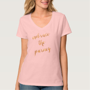 Embrace The Journey Quote Gold Faux Foil Courage T-Shirt