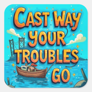 Embrace the Joy of Fishing Square Sticker