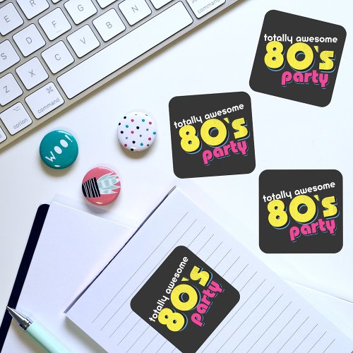 Embrace the Nostalgia Totally Awesome 80s Party Square Sticker