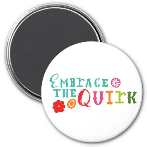 Embrace the Quirk Magnet