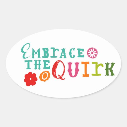 Embrace the Quirk Stickers