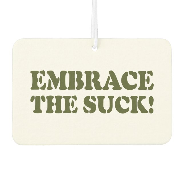 EMBRACE THE SUCK! AIR FRESHENER (Front)
