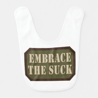 Embrace The Suck Baby Bib