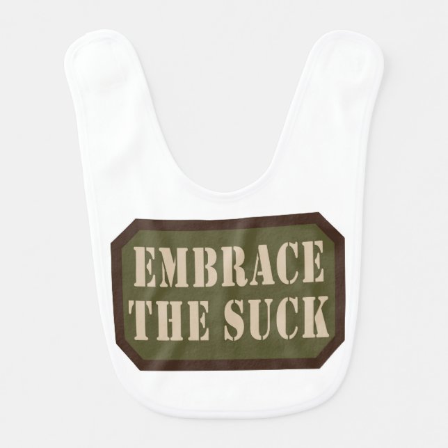Embrace The Suck Baby Bib (Front)