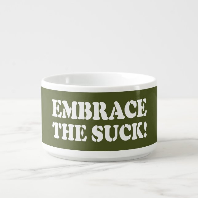EMBRACE THE SUCK! BOWL (Center)