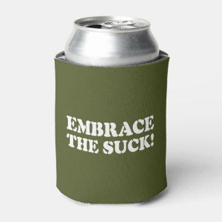 EMBRACE THE SUCK! CAN COOLER