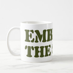 EMBRACE THE SUCK! COFFEE MUG